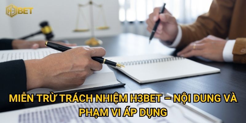 Miễn trừ trách nhiệm H3bet có ý nghĩa gì với người chơi? 1 Miễn trừ trách nhiệm H3bet – Nội dung và phạm vi áp dụng