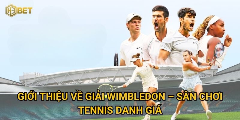Làm sao để tận hưởng giải Wimbledon và giành thắng lớn tại H3bet? 2 Giới thiệu về giải Wimbledon – Sân chơi tennis danh giá