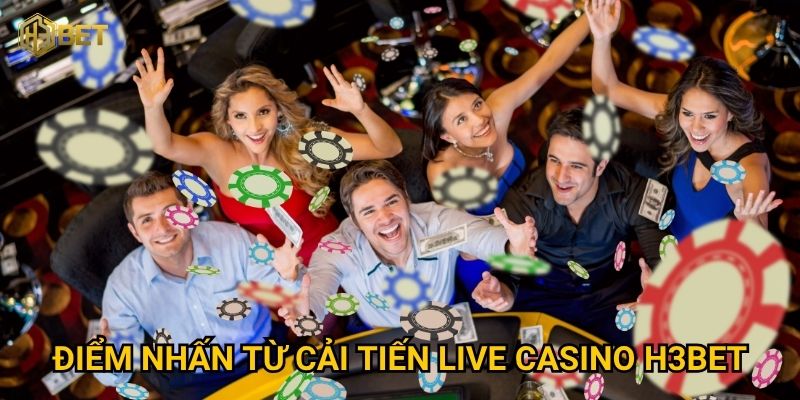 Những cải tiến live casino tại H3bet có đủ sức thay đổi trải nghiệm người chơi? 2 Điểm nhấn từ cải tiến live casino H3bet