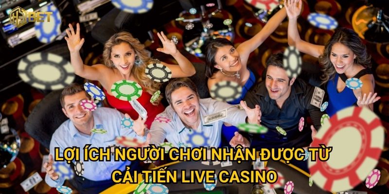 Những cải tiến live casino tại H3bet có đủ sức thay đổi trải nghiệm người chơi? 3 Lợi ích người chơi nhận được từ cải tiến live casino
